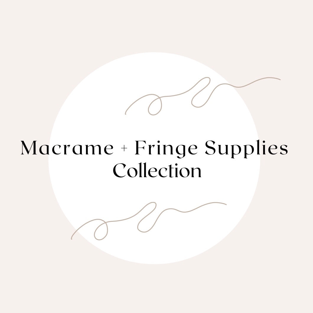 Macrame + Fringe Supplies Collection